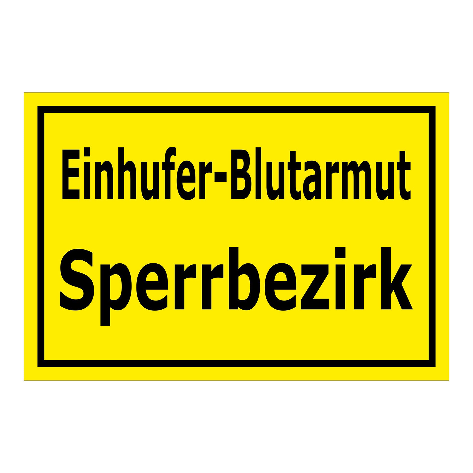 Schild Einhüfer-Blutarmut Sperrbezirk in gelb mit schwarzem Text