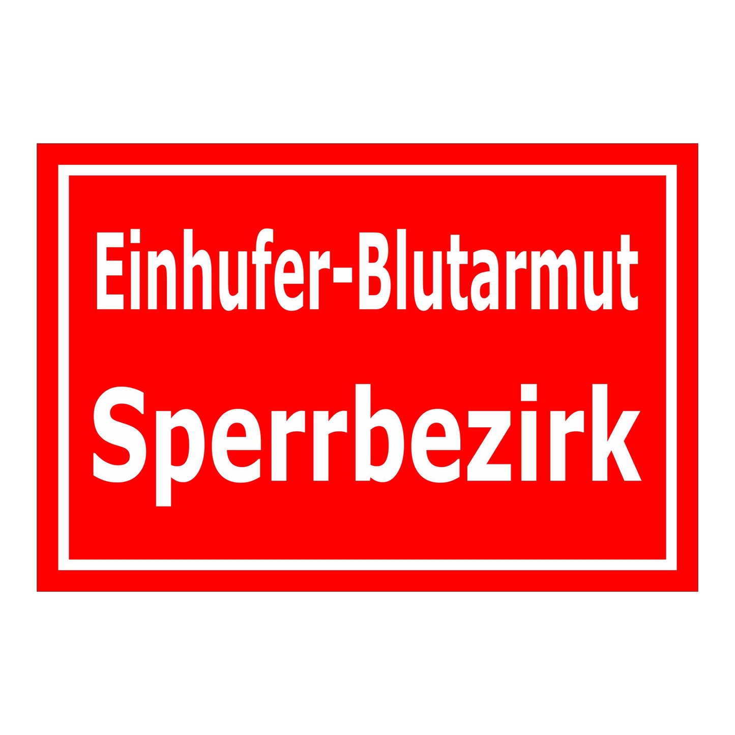 Schild Einhüfer-Blutarmut Sperrbezirk in rot mit weißem Text
