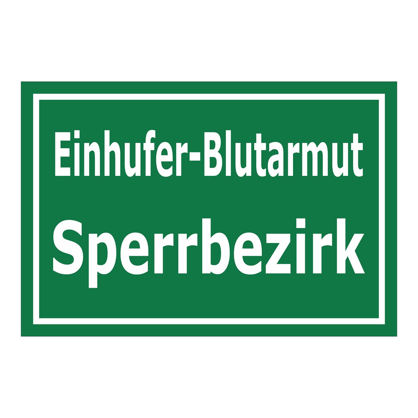 Schild Einhüfer-Blutarmut Sperrbezirk in grün mit weißem Text