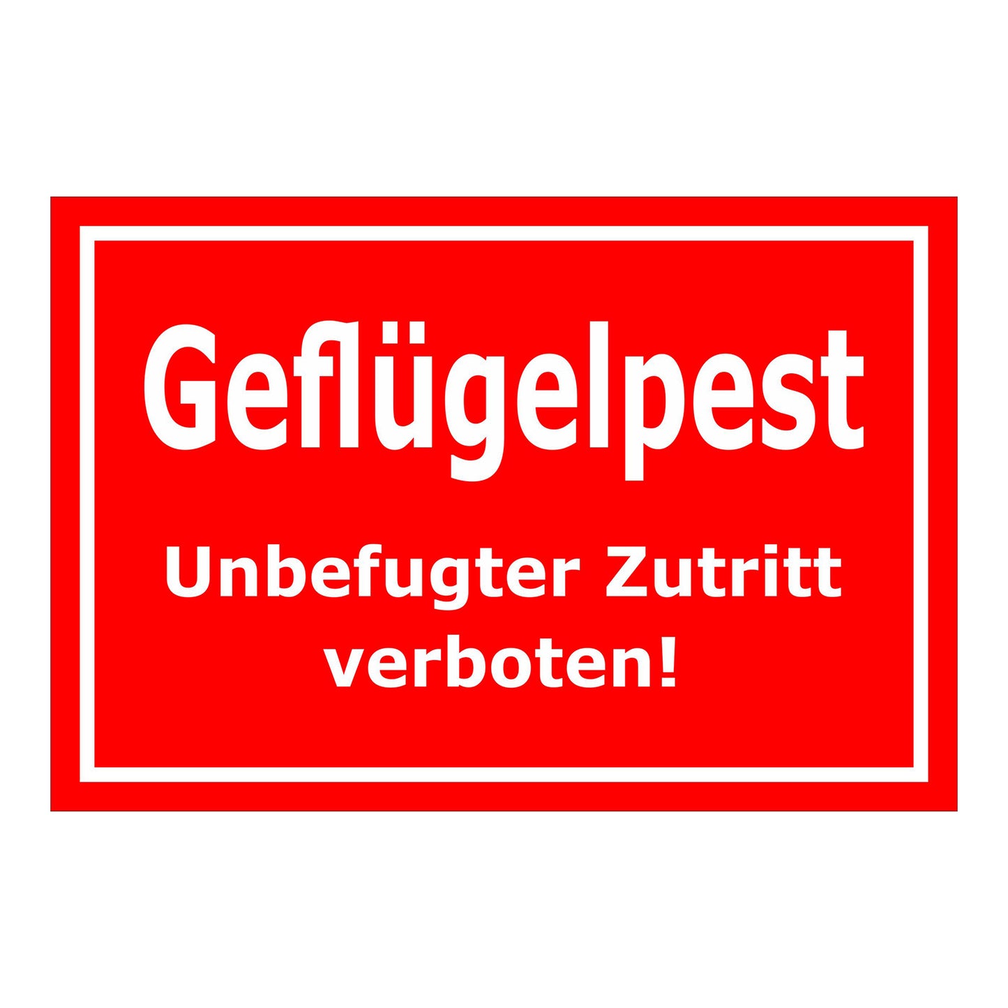 Schild Geflügelpest Unbefugter Zutritt verboten in Rot mit weißer Schrift