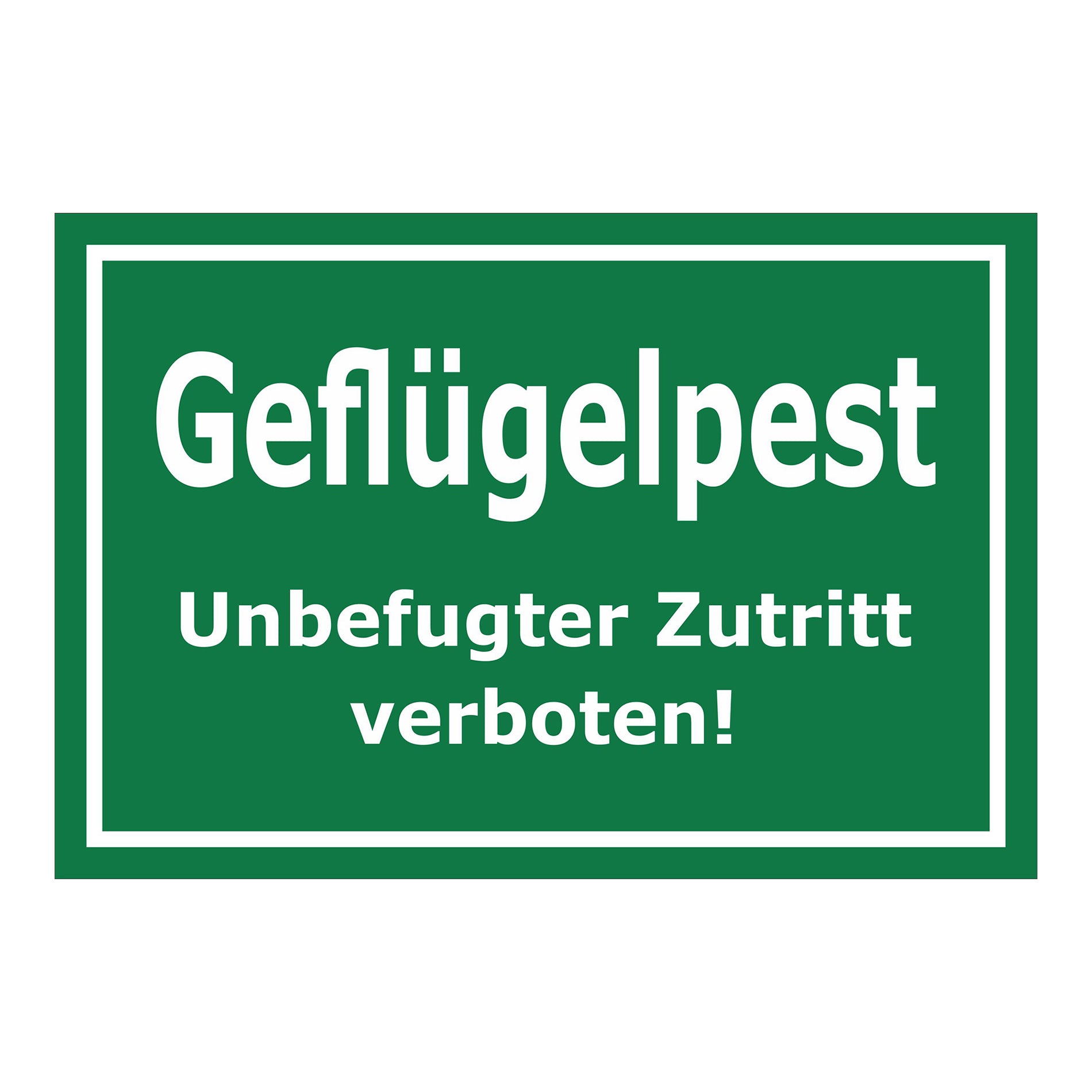Schild Geflügelpest Unbefugter Zutritt verboten in Grün mit weißer Schrift