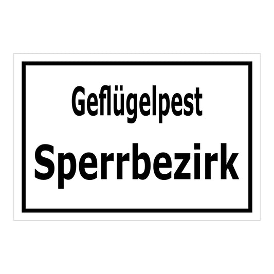 Schild Geflügelpest Sperrbezirk ‚Geflügelpest Sperrbezirk‘ in weiß mit schwarzem Rand