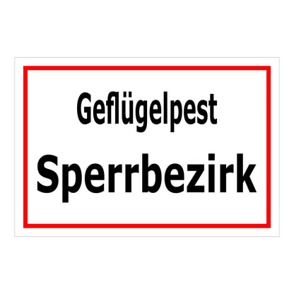 Schild Geflügelpest Sperrbezirk ‚Geflügelpest Sperrbezirk‘ in weiß mit rotem Rand