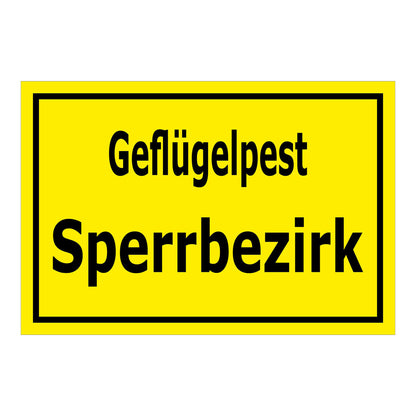 Schild Geflügelpest Sperrbezirk ‚Geflügelpest Sperrbezirk‘ in gelb mit schwarzem Rand