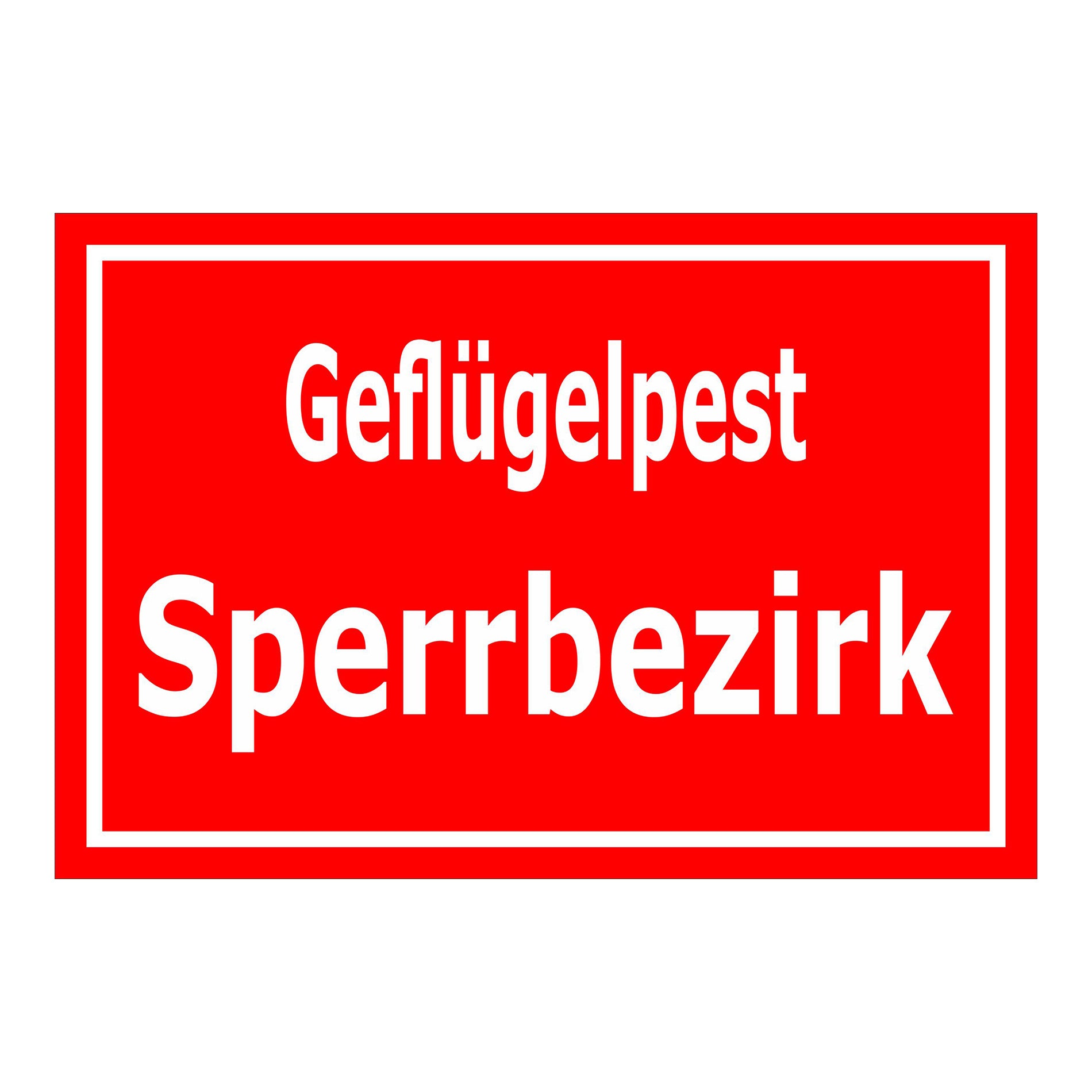 Schild Geflügelpest Sperrbezirk ‚Geflügelpest Sperrbezirk‘ in rot mit weißer Schrift