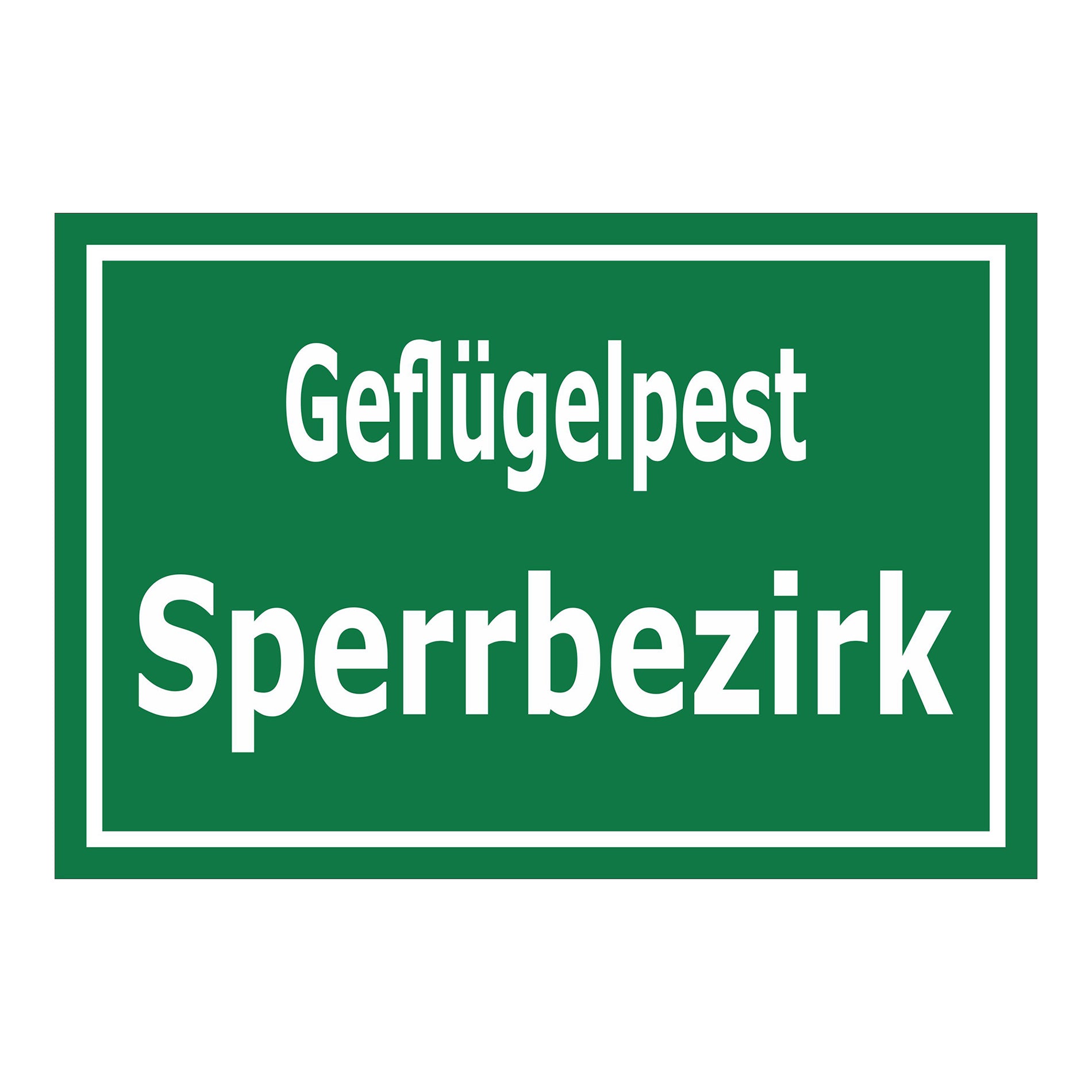Schild Geflügelpest Sperrbezirk ‚Geflügelpest Sperrbezirk‘ in grün mit weißer Schrift