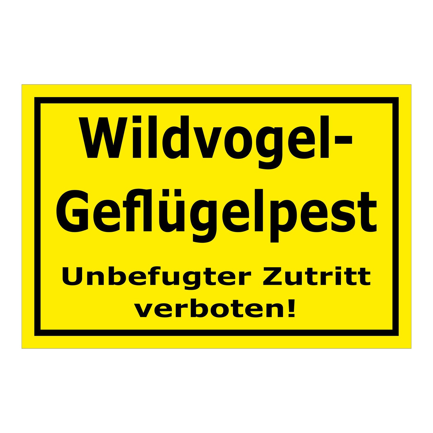 Schild Wildvogel-Geflügelpest Unbefugter Zutritt verboten gelber Hintergrund schwarzer Rahmen