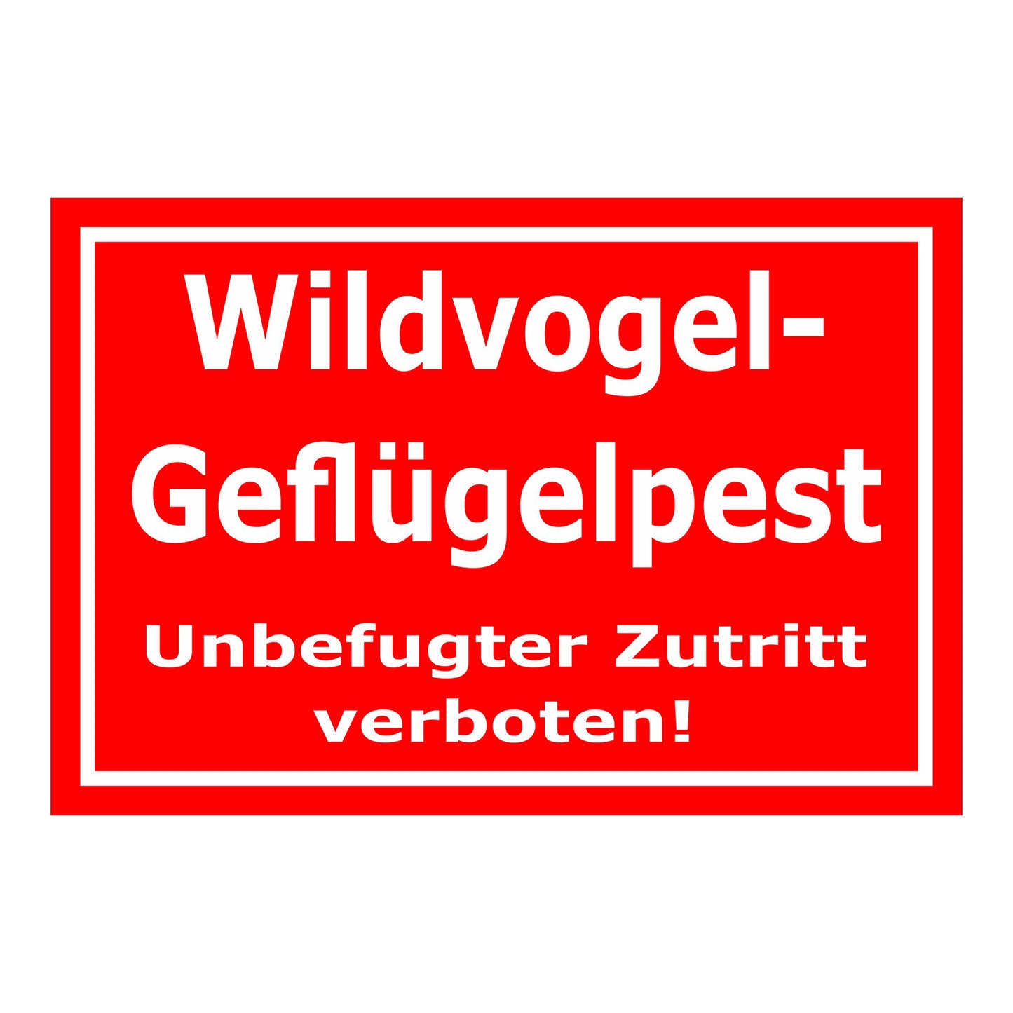 Schild Wildvogel-Geflügelpest Unbefugter Zutritt verboten roter Hintergrund weiße Schrift
