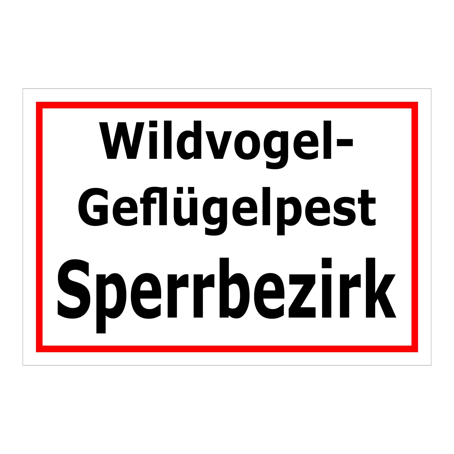 Schild Wildvogel-Geflügelpest Sperrbezirk in weiß mit rotem Rahmen
