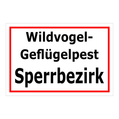 Schild Wildvogel-Geflügelpest Sperrbezirk in weiß mit rotem Rahmen