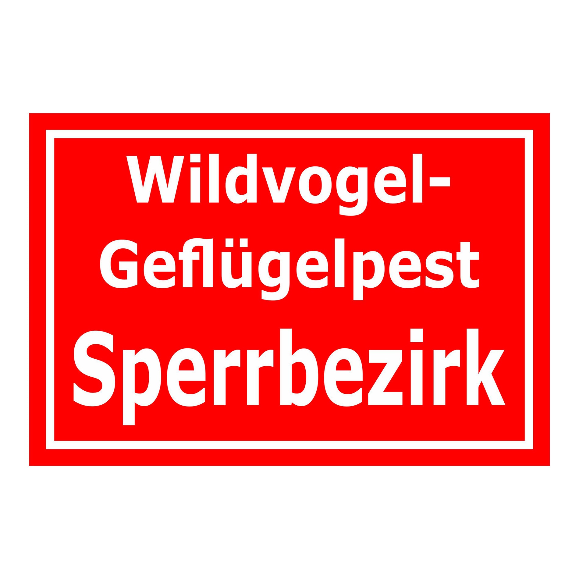 Schild Wildvogel-Geflügelpest Sperrbezirk in rot mit weißer Schrift