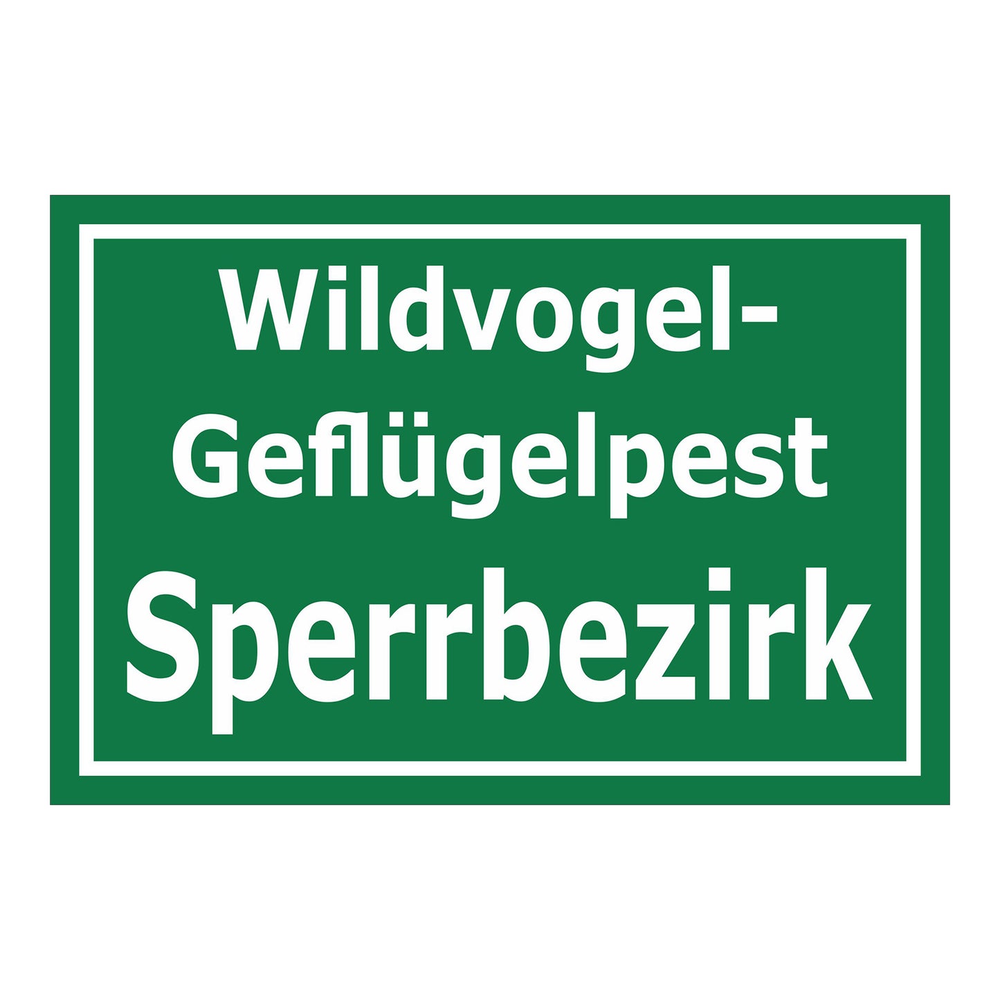Schild Wildvogel-Geflügelpest Sperrbezirk in grün mit weißer Schrift