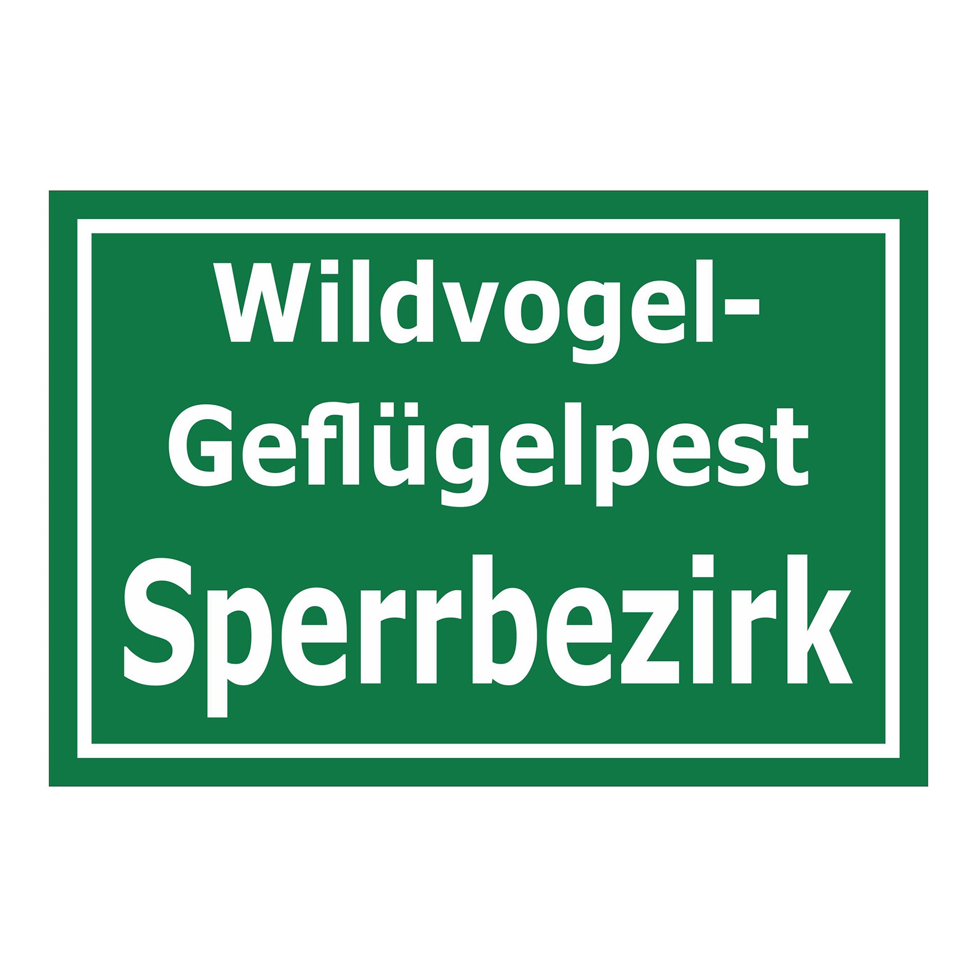 Schild Wildvogel-Geflügelpest Sperrbezirk in grün mit weißer Schrift