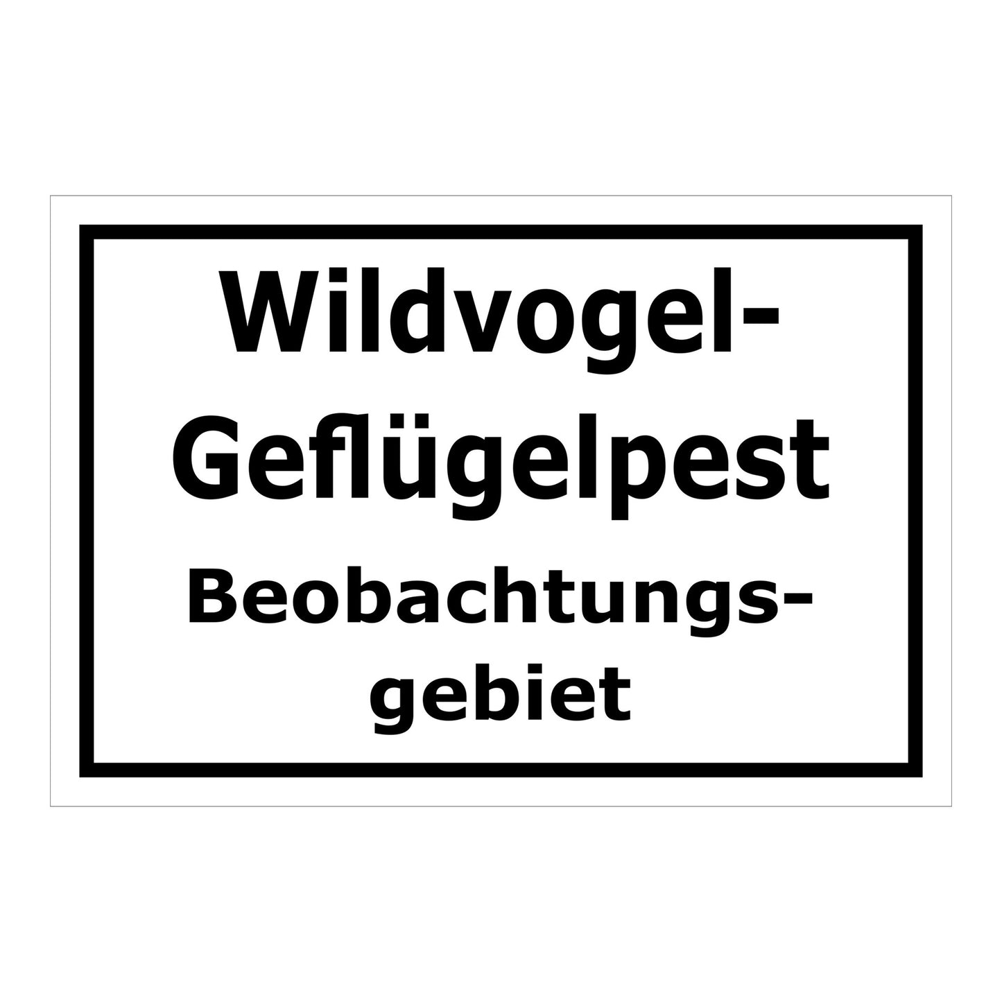 Schild Wildvogel-Geflügelpest Beobachtungsgebiet weiß mit schwarzem Rand