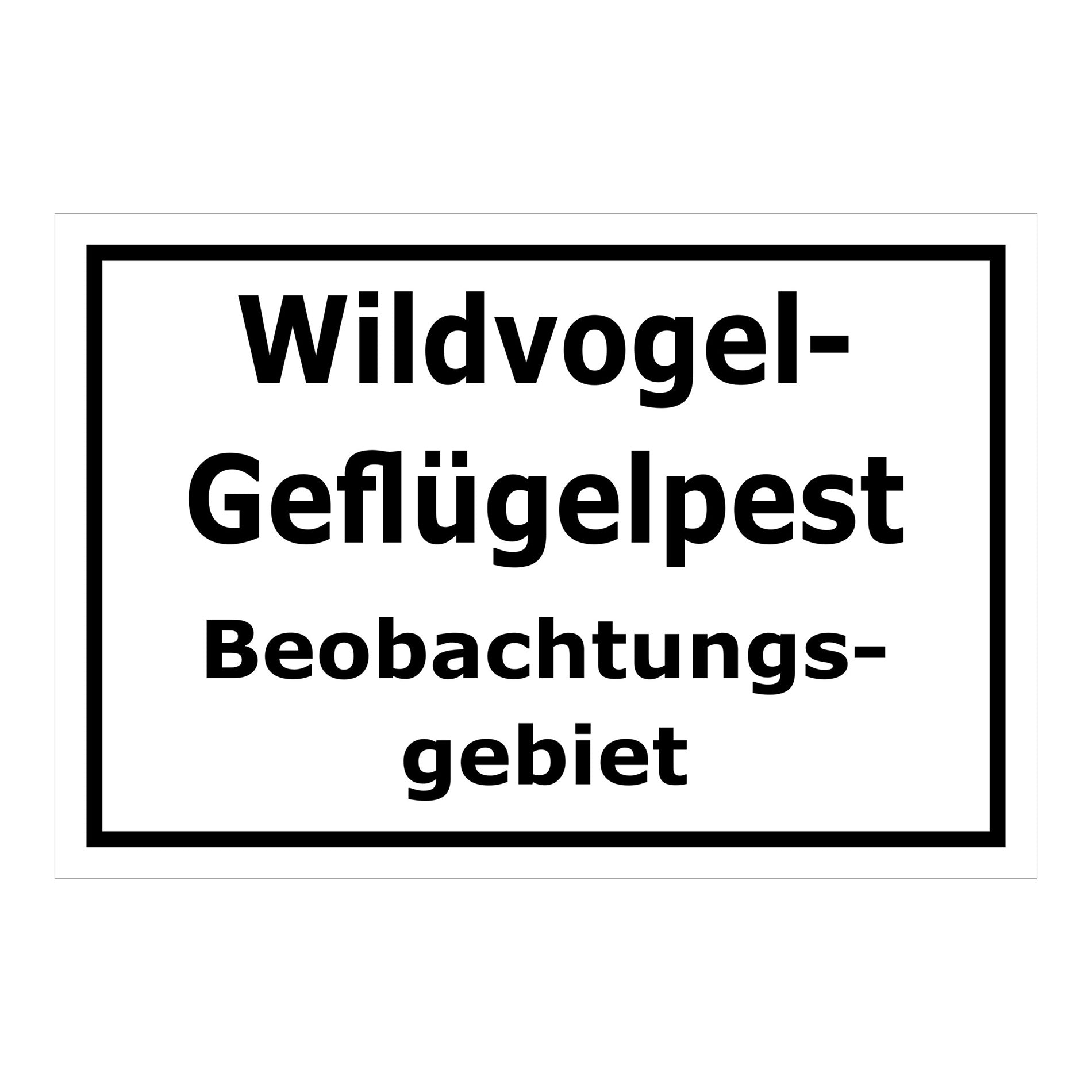 Schild Wildvogel-Geflügelpest Beobachtungsgebiet weiß mit schwarzem Rand