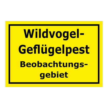 Schild Wildvogel-Geflügelpest Beobachtungsgebiet gelb mit schwarzem Rand