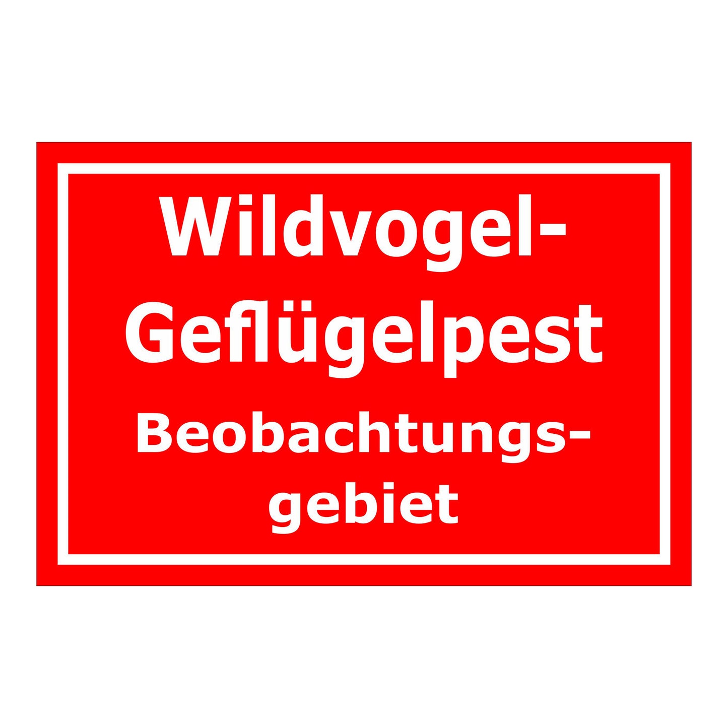 Schild Wildvogel-Geflügelpest Beobachtungsgebiet rot mit weißem Rand