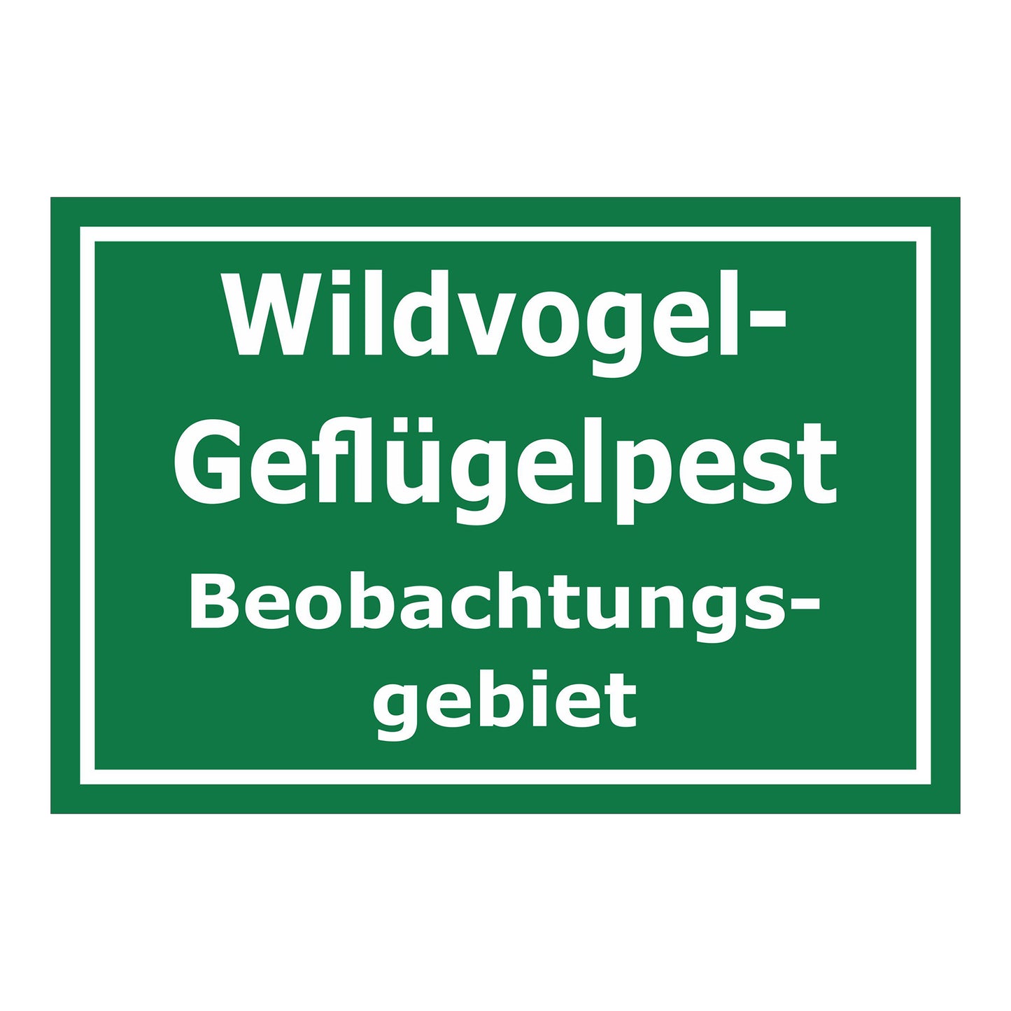 Schild Wildvogel-Geflügelpest Beobachtungsgebiet grün mit weißem Rand