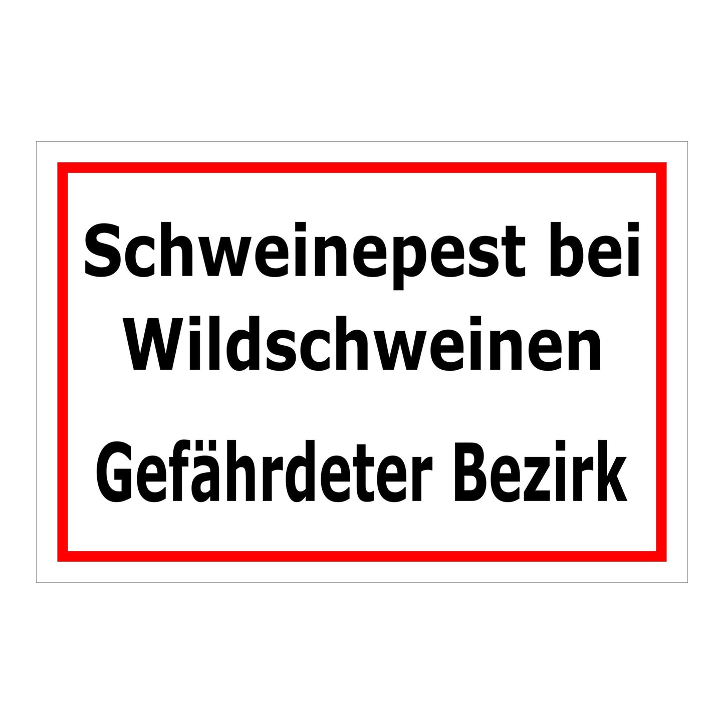 Schild Schweinepest bei Wildschweinen Gefährdeter Bezirk weiß mit rotem Rand