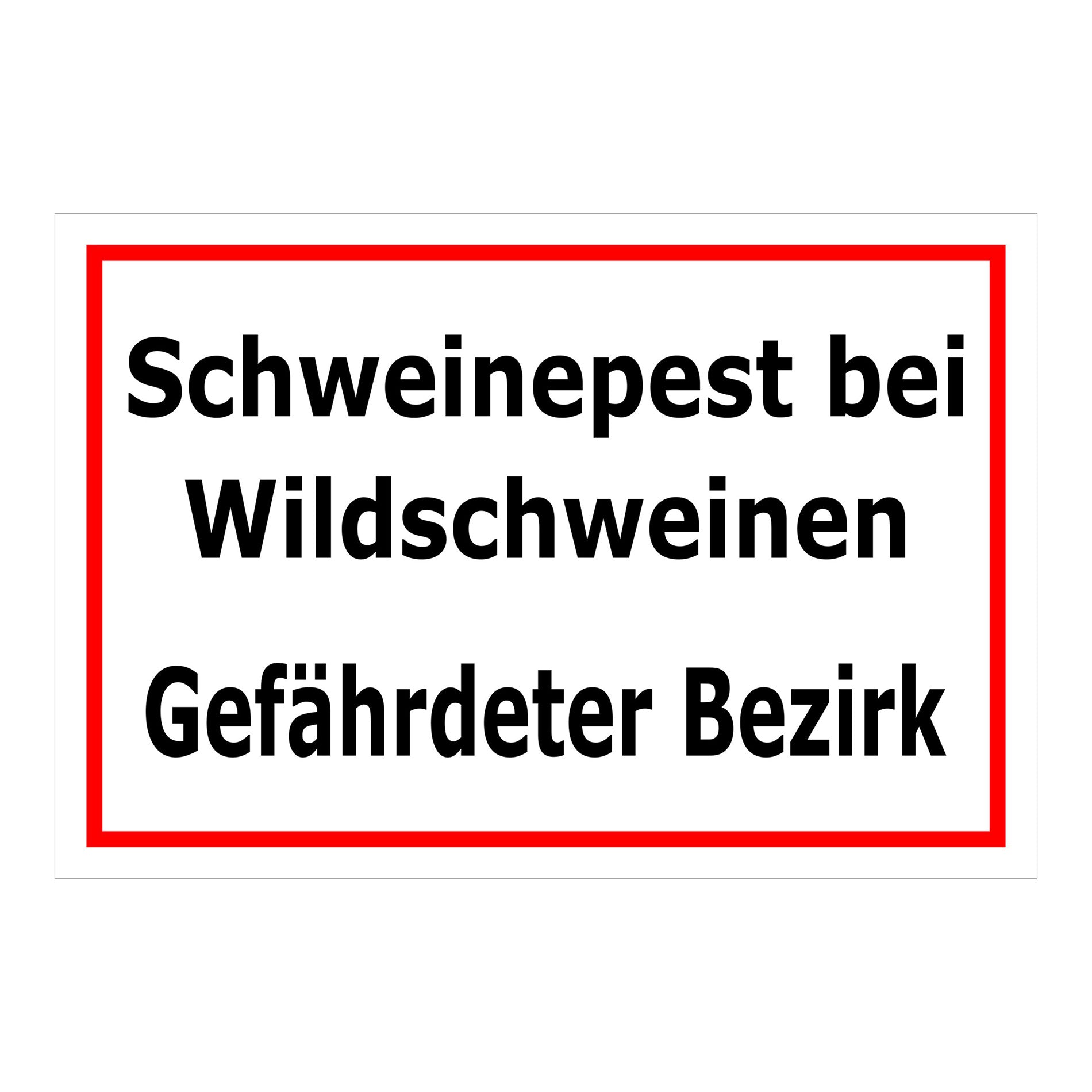 Schild Schweinepest bei Wildschweinen Gefährdeter Bezirk weiß mit rotem Rand