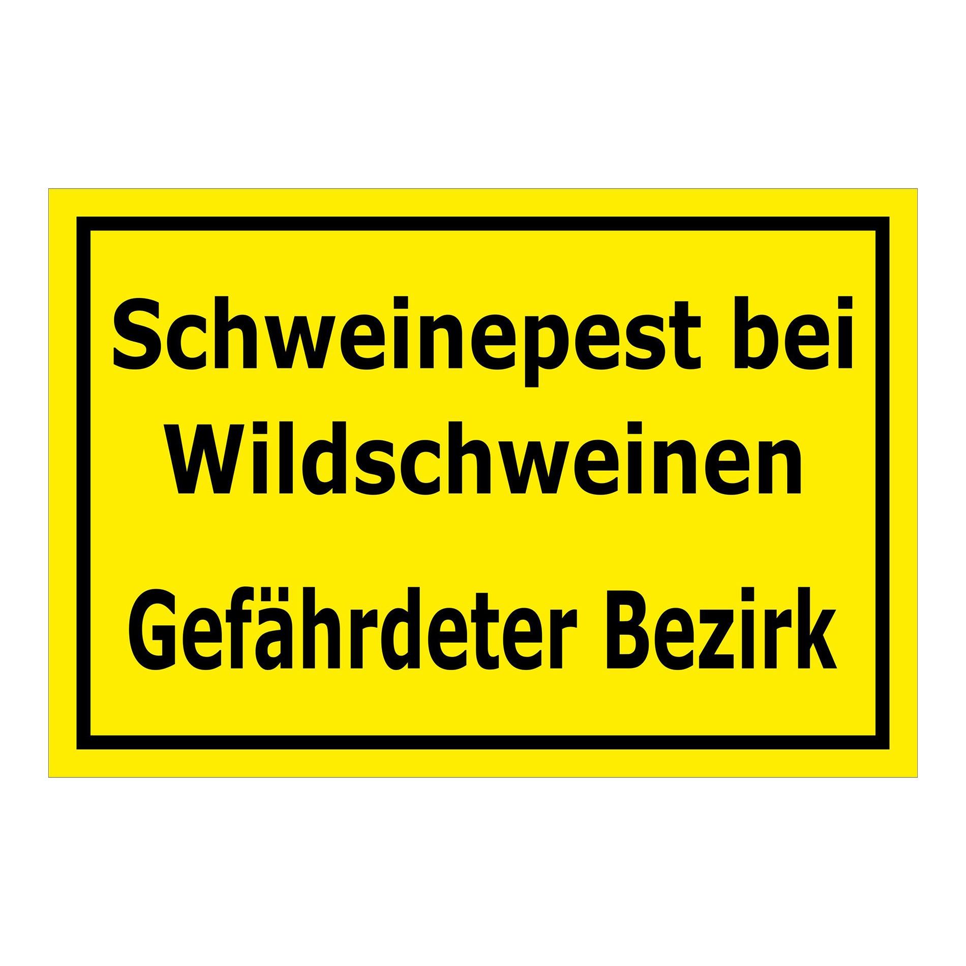 Schild Schweinepest bei Wildschweinen Gefährdeter Bezirk gelb mit schwarzem Rand