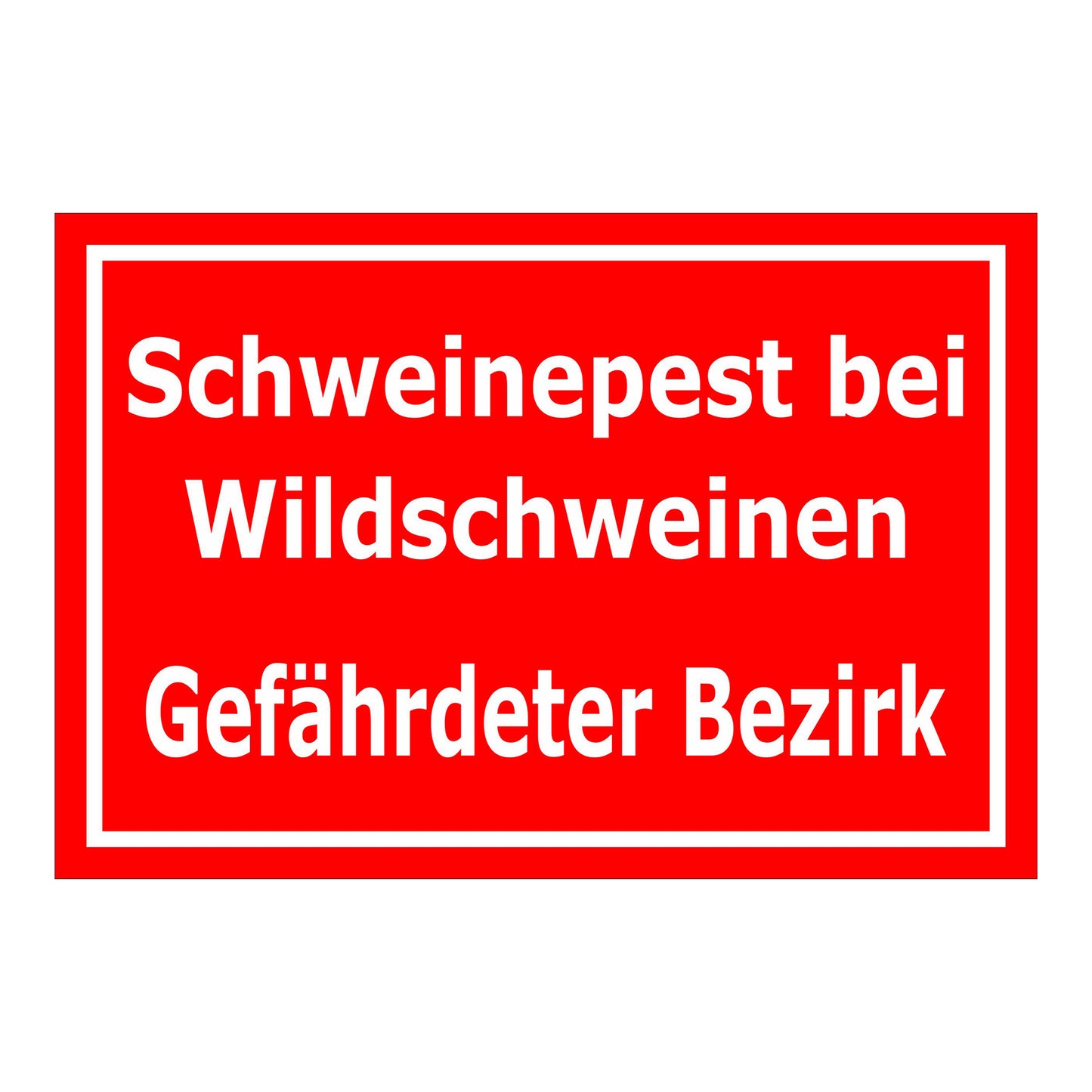 Schild Schweinepest bei Wildschweinen Gefährdeter Bezirk rot mit weißem Rand