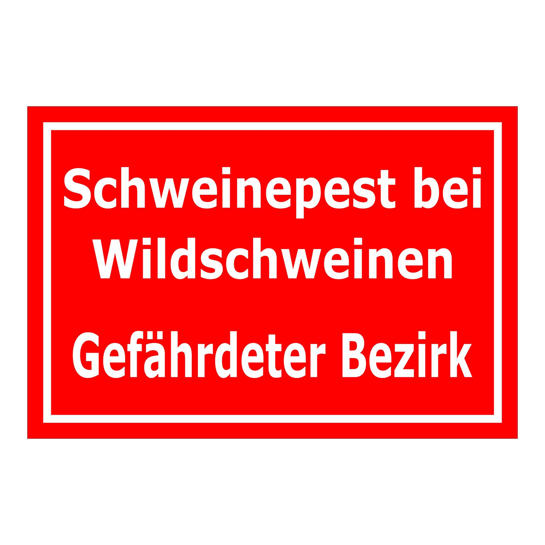 Schild Schweinepest bei Wildschweinen Gefährdeter Bezirk rot mit weißem Rand