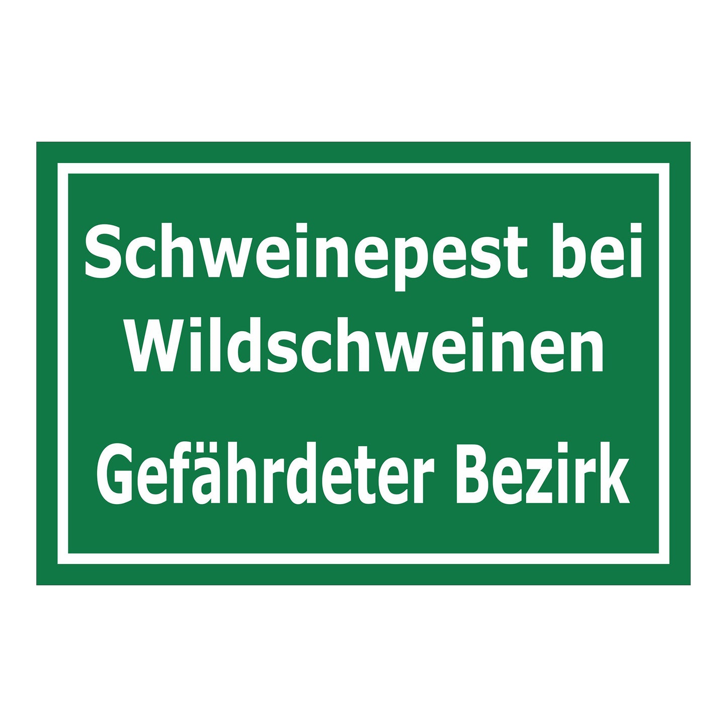 Schild Schweinepest bei Wildschweinen Gefährdeter Bezirk grün mit weißem Rand