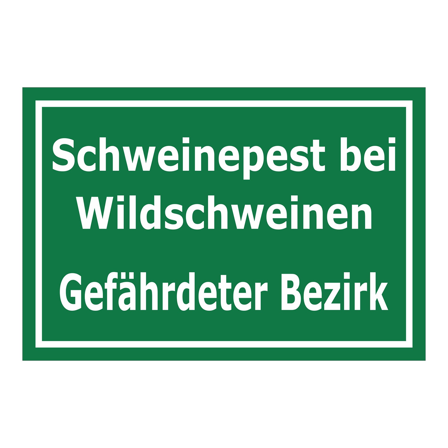 Schild Schweinepest bei Wildschweinen Gefährdeter Bezirk grün mit weißem Rand