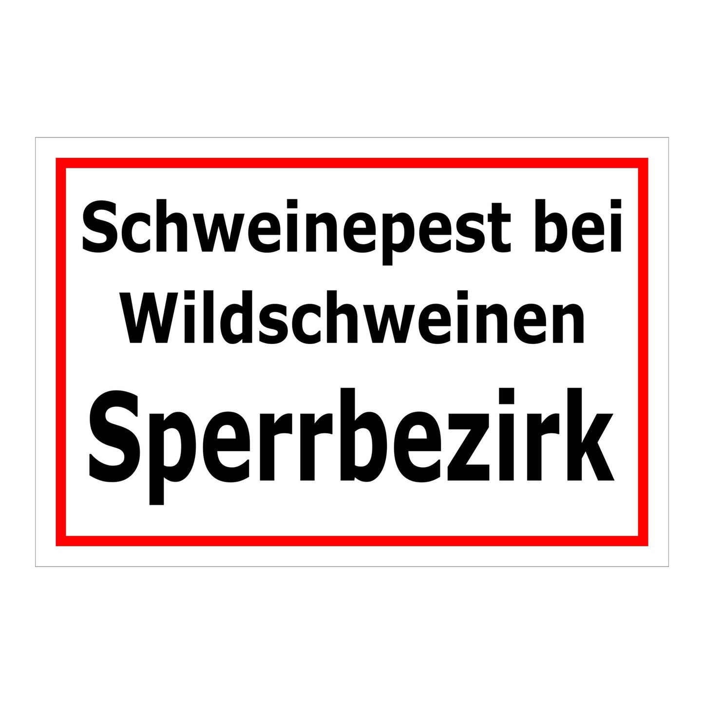 Schild Schweinepest bei Wildschweinen Sperrbezirk in weiß mit schwarzem Text und rotem Rand