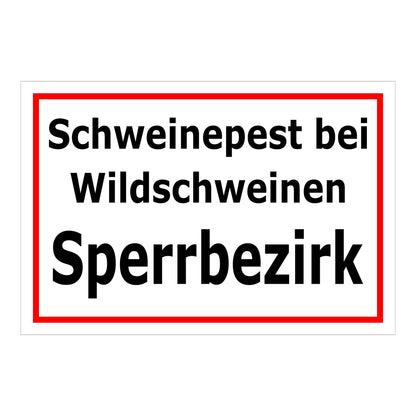 Schild Schweinepest bei Wildschweinen Sperrbezirk in weiß mit schwarzem Text und rotem Rand