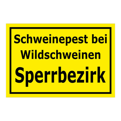 Schild Schweinepest bei Wildschweinen Sperrbezirk in gelb mit schwarzem Text und Rand