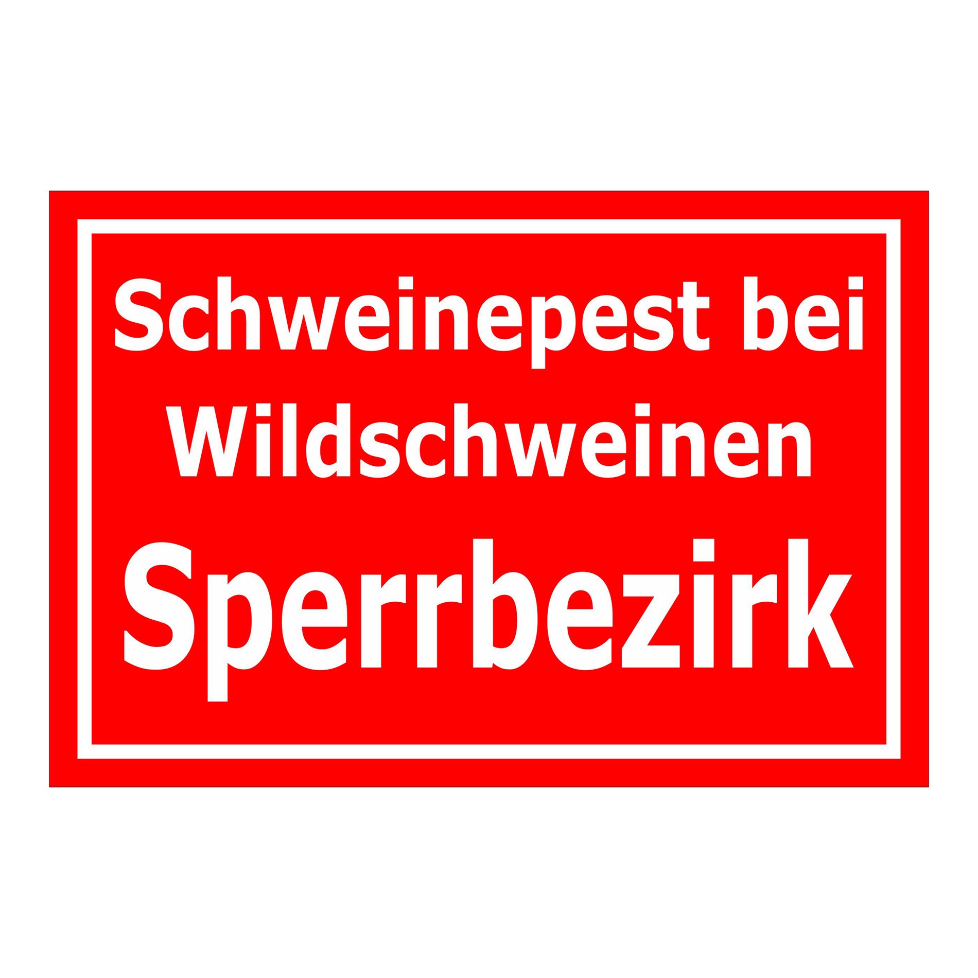 Schild Schweinepest bei Wildschweinen Sperrbezirk in rot mit weißem Text