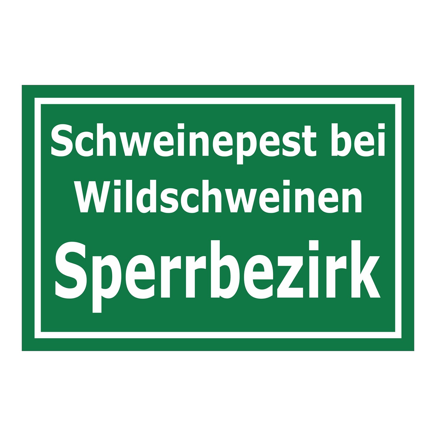 Schild Schweinepest bei Wildschweinen Sperrbezirk in grün mit weißem Text