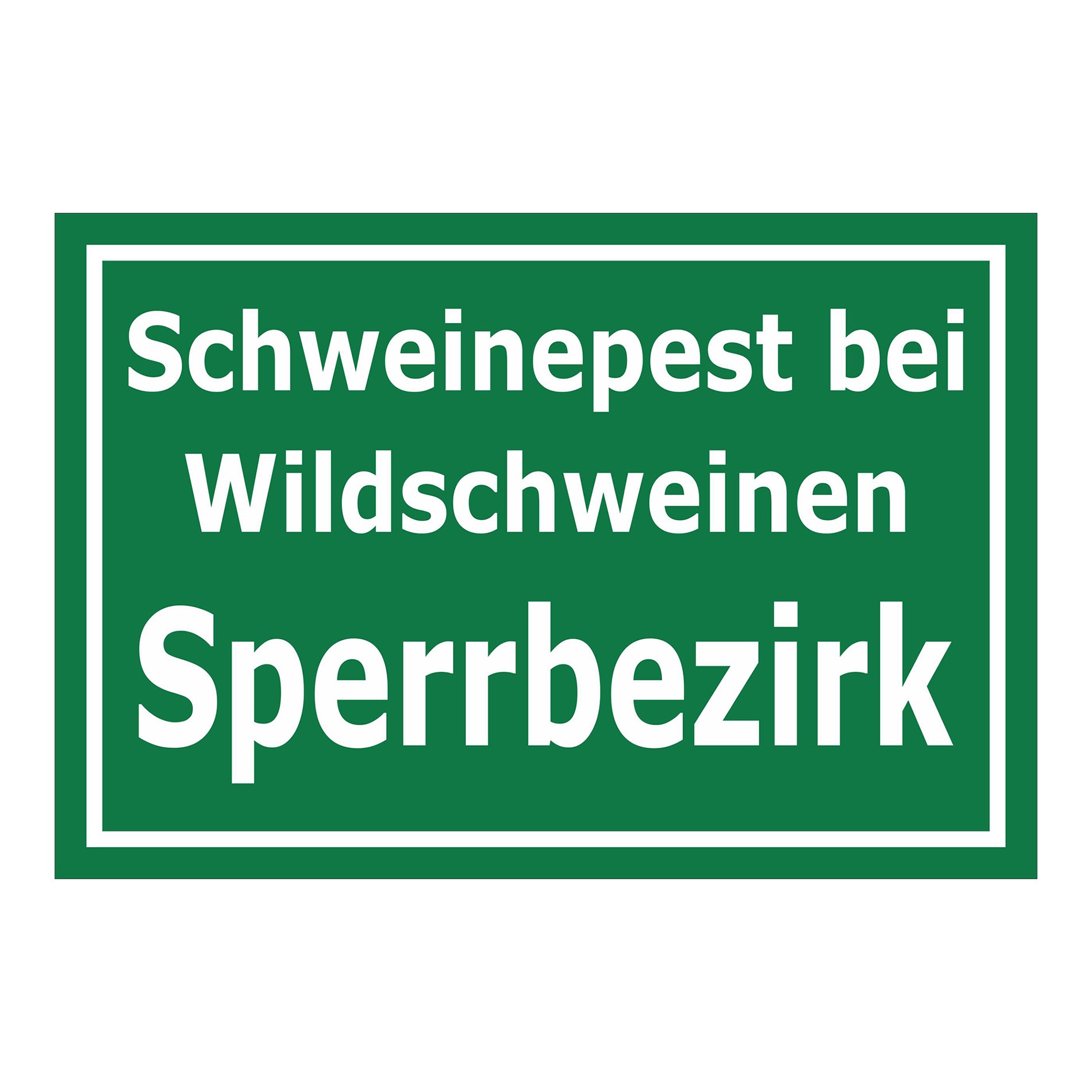 Schild Schweinepest bei Wildschweinen Sperrbezirk in grün mit weißem Text