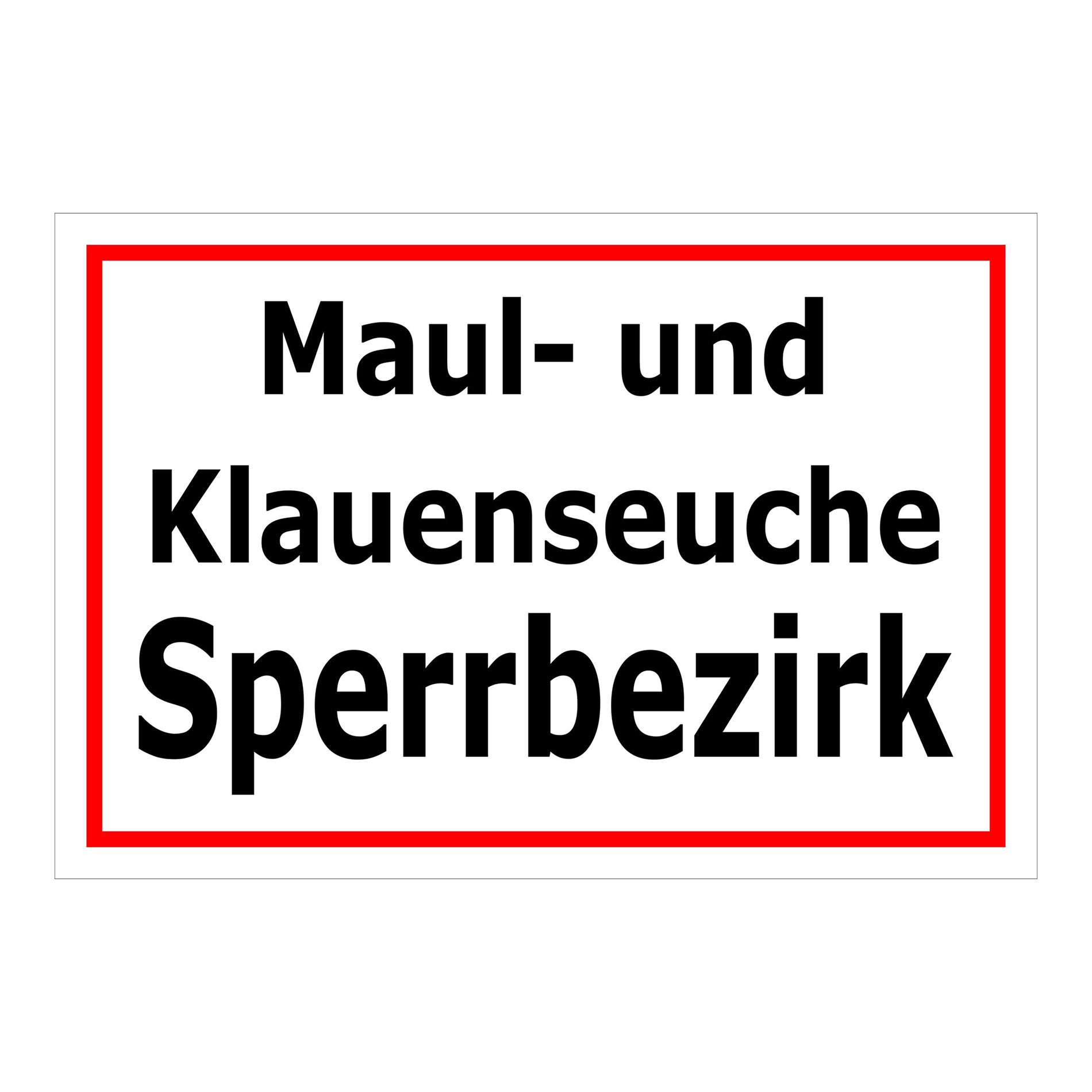 Schild Maul- und Klauenseuche Sperrbezirk ‚Maul- und Klauenseuche Sperrbezirk‘ weiß mit rotem Rand