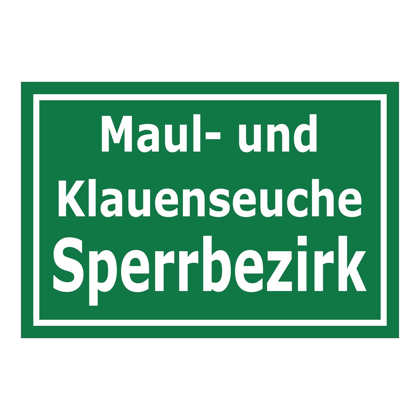Schild Maul- und Klauenseuche Sperrbezirk ‚Maul- und Klauenseuche Sperrbezirk‘ grün mit weißem Text