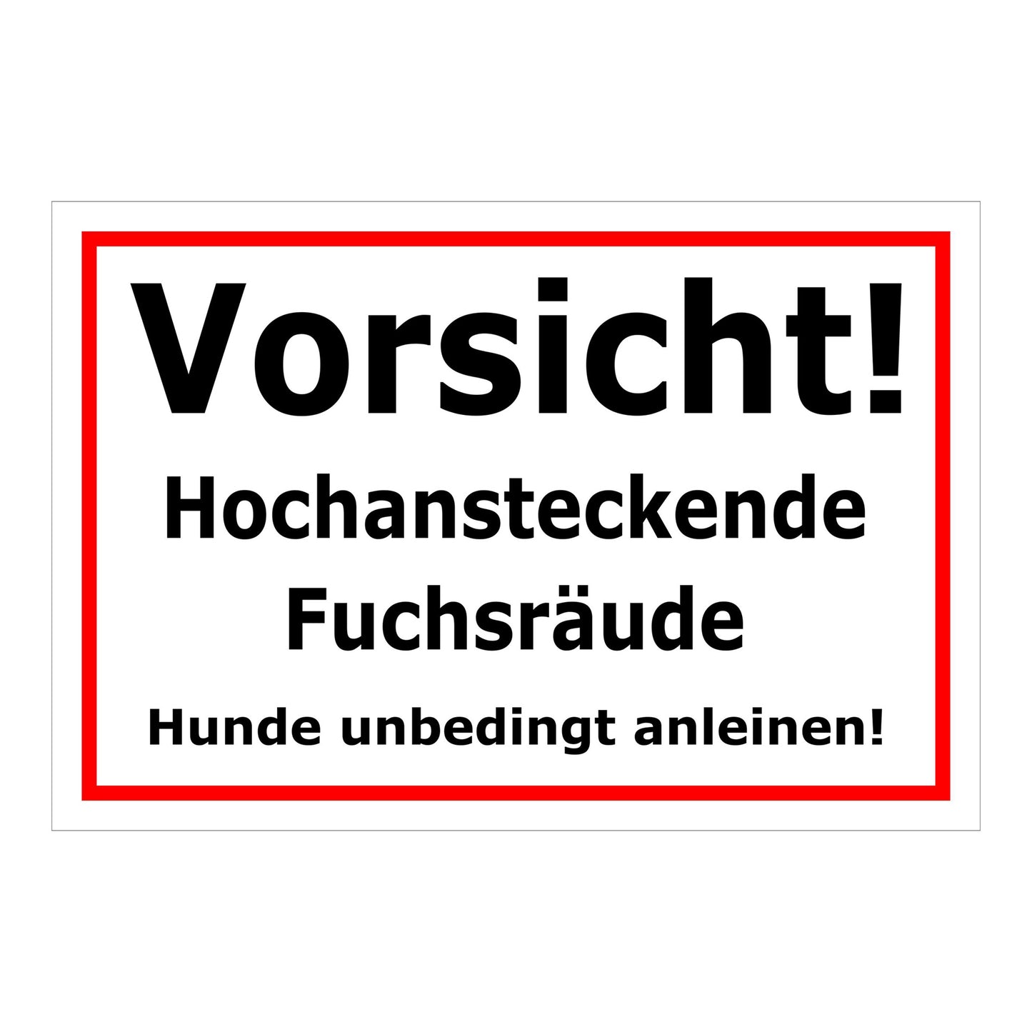 Schild Vorsicht Hochansteckende Fuchsräude Hunde anleinen in weiß mit rotem Rand