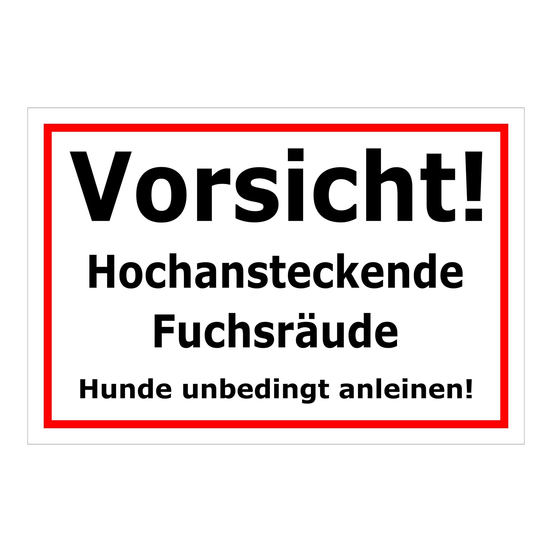 Schild Vorsicht Hochansteckende Fuchsräude Hunde anleinen in weiß mit rotem Rand