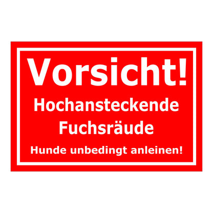 Schild Vorsicht Hochansteckende Fuchsräude Hunde anleinen in rot mit weißer Schrift