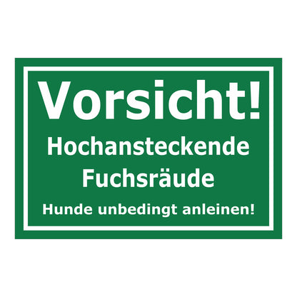 Schild Vorsicht Hochansteckende Fuchsräude Hunde anleinen in grün mit weißer Schrift