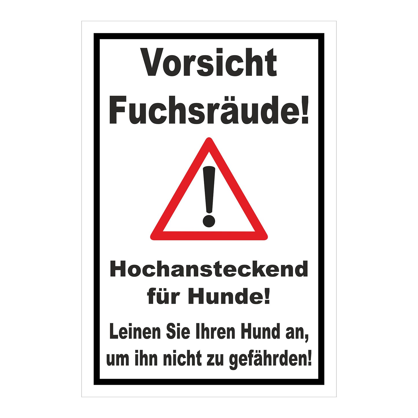 Schild Vorsicht Fuchsräude Hochansteckend für Hunde ‚Vorsicht Fuchsräude!‘ weiß mit schwarzem Rand