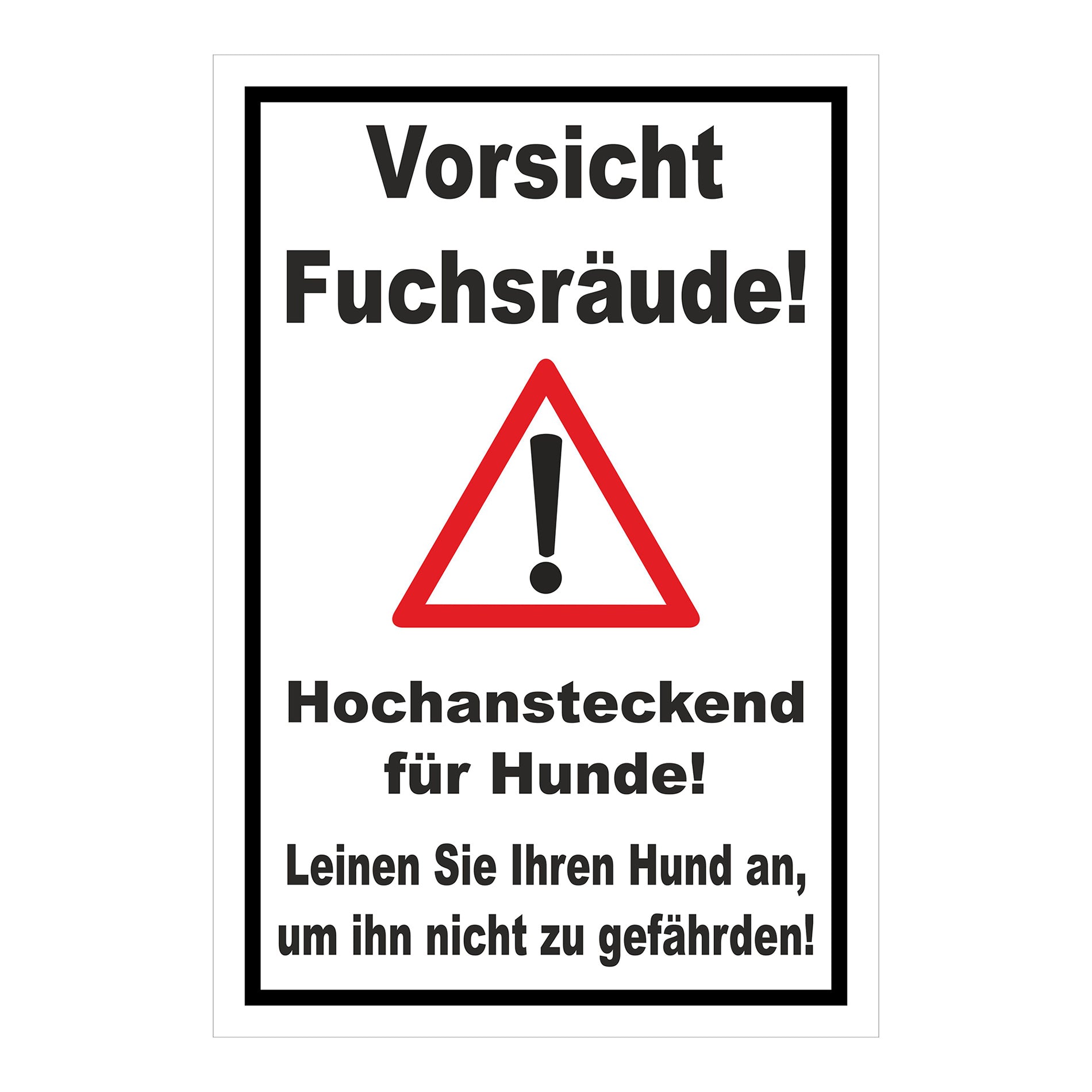 Schild Vorsicht Fuchsräude Hochansteckend für Hunde ‚Vorsicht Fuchsräude!‘ weiß mit schwarzem Rand