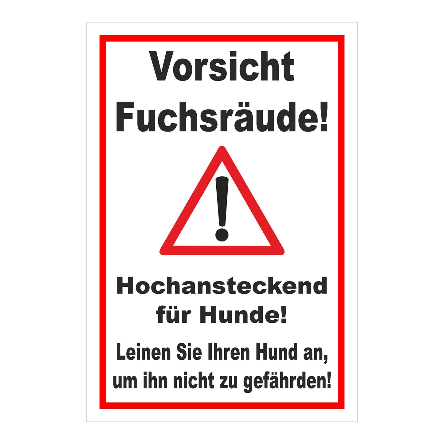 Schild Vorsicht Fuchsräude Hochansteckend für Hunde ‚Vorsicht Fuchsräude!‘ weiß mit rotem Rand