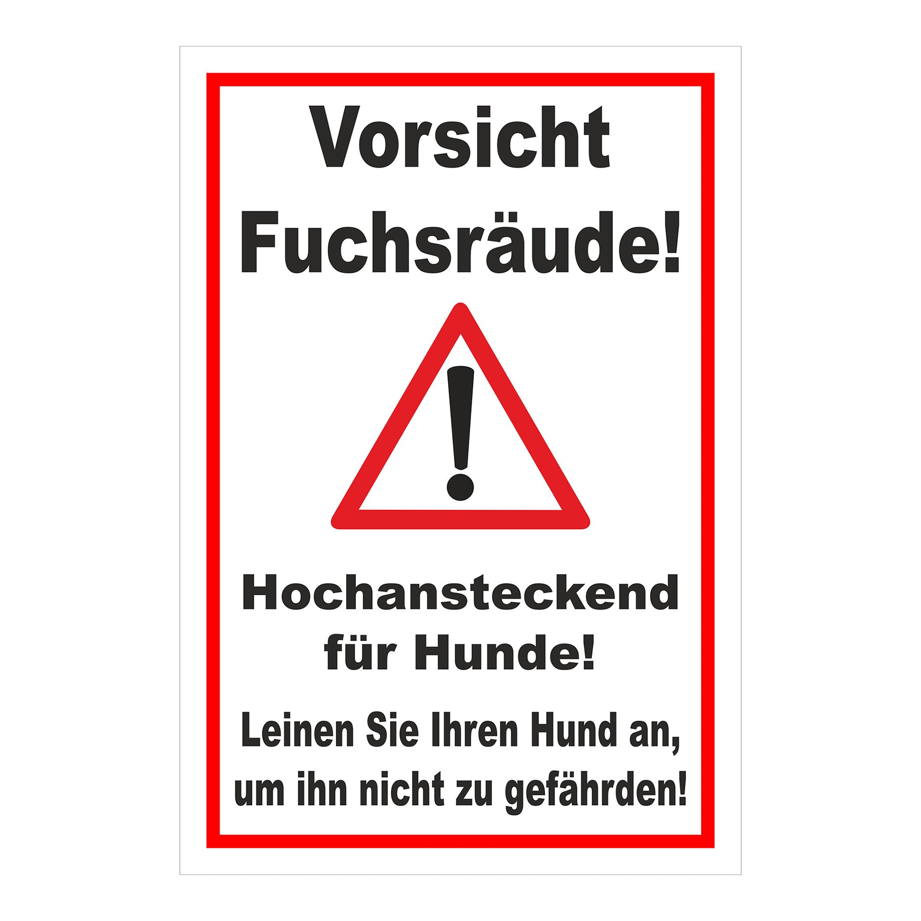 Schild Vorsicht Fuchsräude Hochansteckend für Hunde ‚Vorsicht Fuchsräude!‘ weiß mit rotem Rand