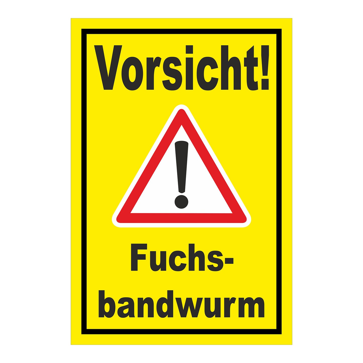 Schild Vorsicht Fuchsbandwurm Warnhinweis in gelb mit schwarzem Text