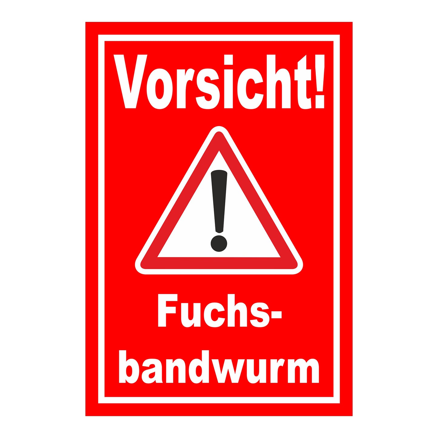 Schild Vorsicht Fuchsbandwurm Warnhinweis in rot mit weißem Text