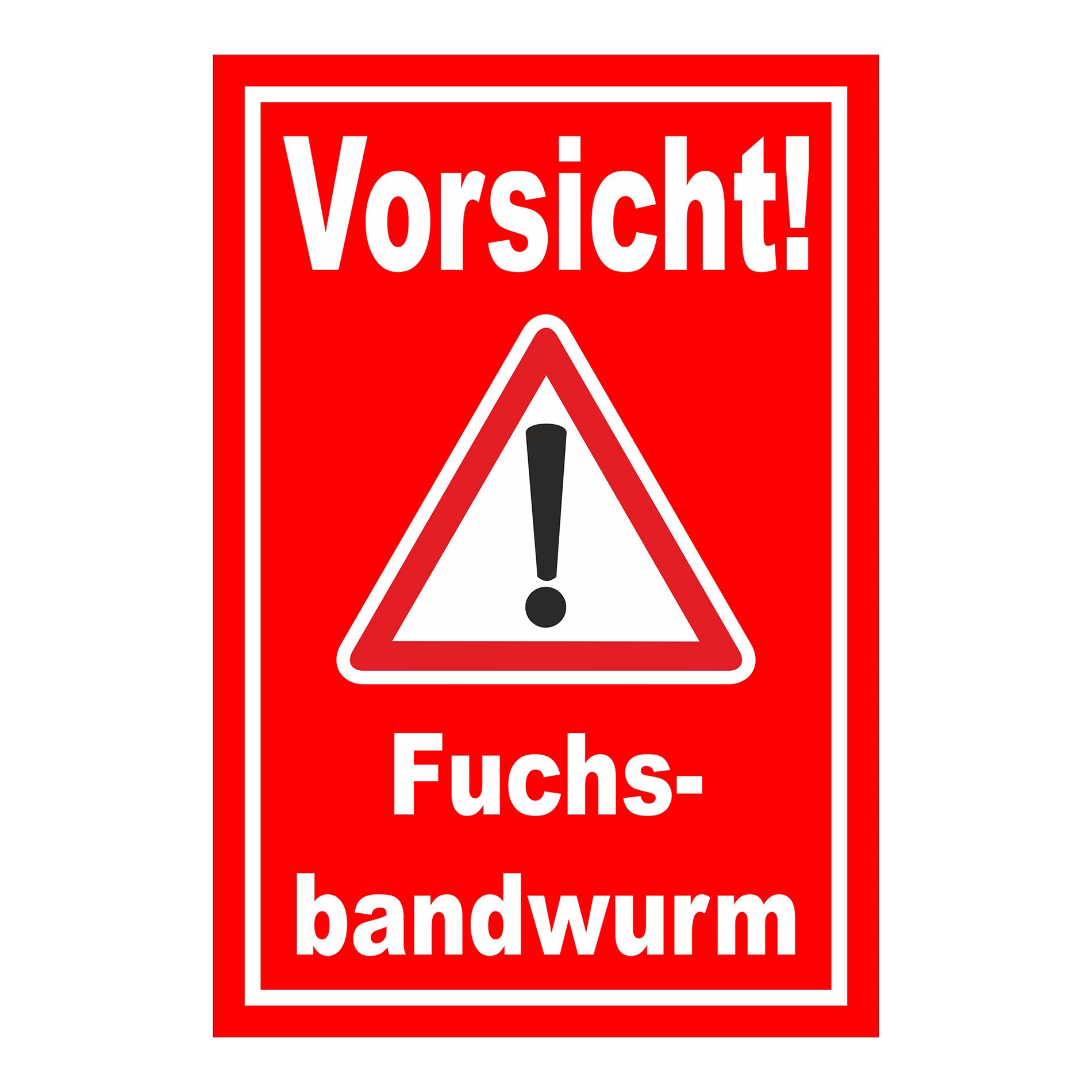 Schild Vorsicht Fuchsbandwurm Warnhinweis in rot mit weißem Text