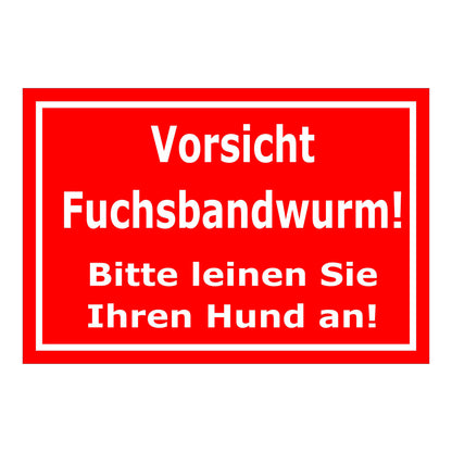 Schild Vorsicht Fuchsbandwurm Hunde anleinen ‚Vorsicht Fuchsbandwurm! Bitte leinen Sie Ihren Hund an!‘ rot weiß