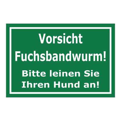 Schild Vorsicht Fuchsbandwurm Hunde anleinen ‚Vorsicht Fuchsbandwurm! Bitte leinen Sie Ihren Hund an!‘ grün weiß